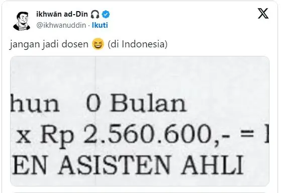 cuitan akun X @ikhwanuddin tentang gaji dosen dengan jabatan fungsional asisten ahli