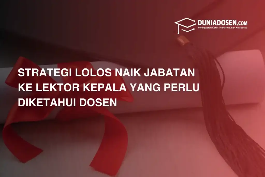 strategi-lolos-naik-jabatan-lektor-kepala
