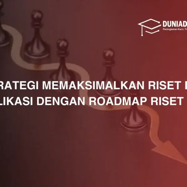 strategi-memaksimalkan-riset-dan-publikasi-dengan-roadmap-riset