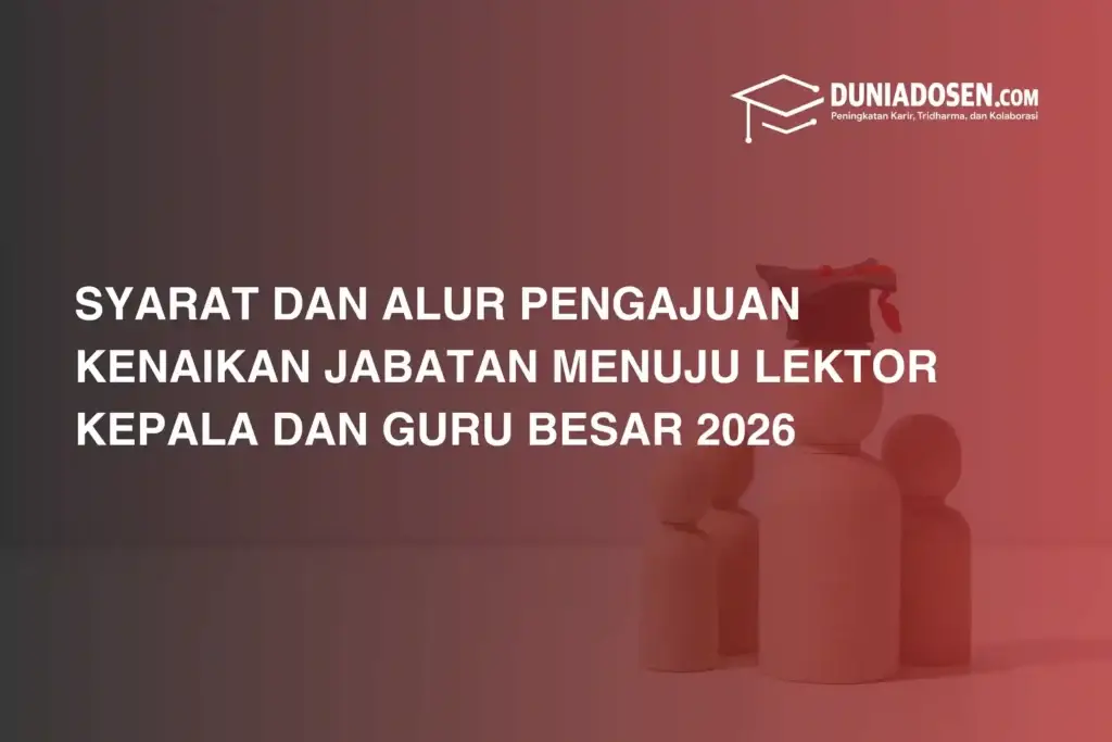 syarat-dan-alur-pengajuan-kenaikan-jabatan-lektor-kepala-dan-guru-besar