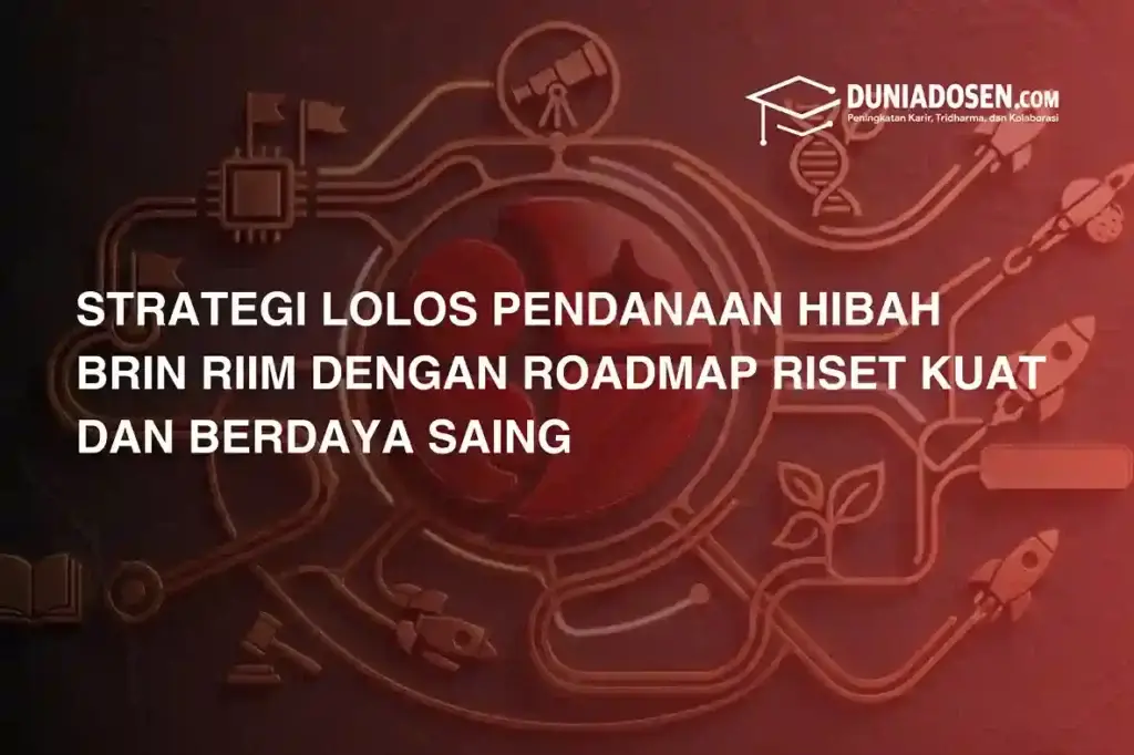 strategi-lolos-pendanaan-hibah-brin-riim-dengan-roadmap-riset