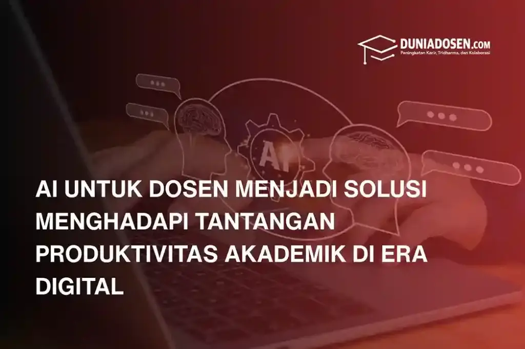 ai-untuk-dosen-solusi-produktivitas-akademik-era-digital